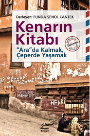 Kenarın kitabı: “Ara”da kalmak, çeperde yaşamak